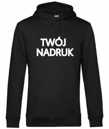Bluza z kapturem z Twoim nadrukiem!