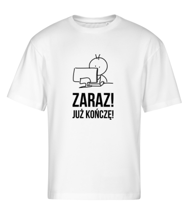 Zaraz! Już kończę!
